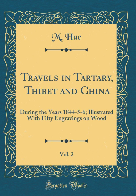 Travels In Tartary, Thibet, And China, Volume II